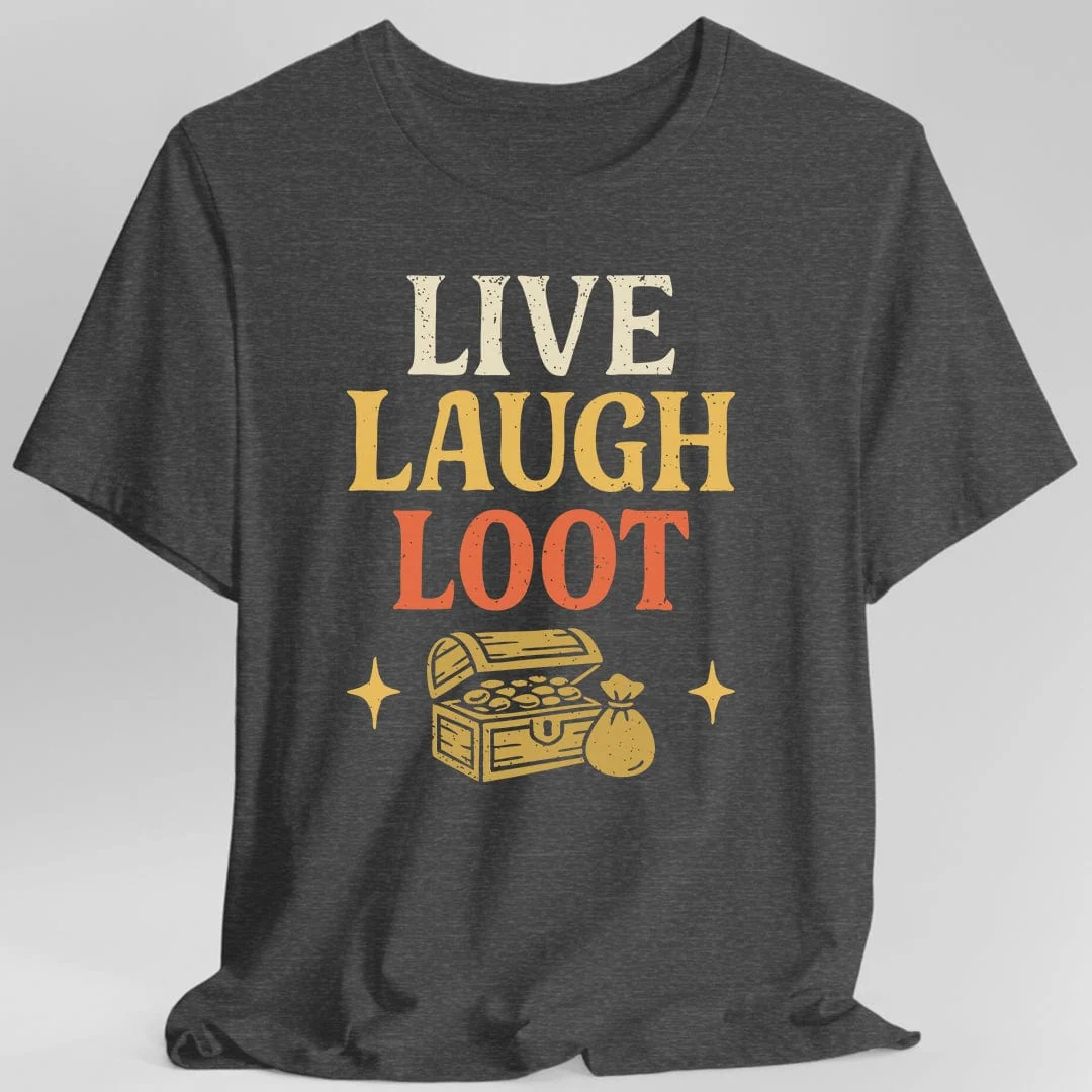 Live Laugh Loot T-shirt - Image 4